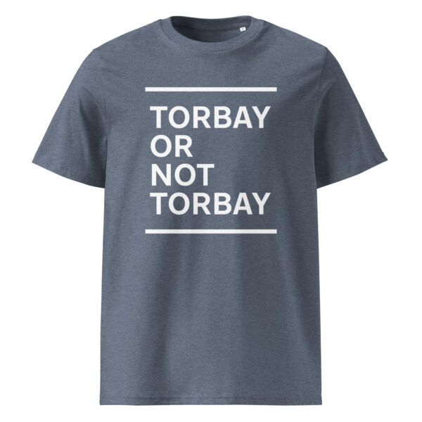 TORBAY OR NOT TORBAY (white print) - Unisex organic cotton t-shirt