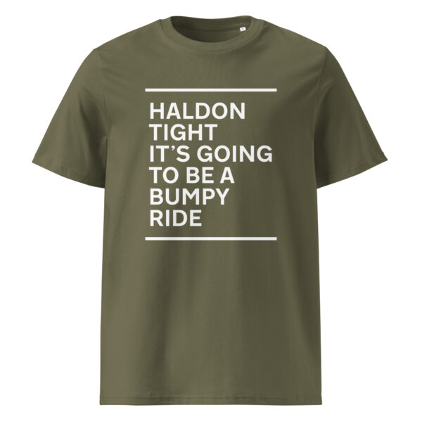 HALDON TIGHT IT'S GOING TO BE A BUMPY RIDE (white print) - Unisex organic cotton t-shirt