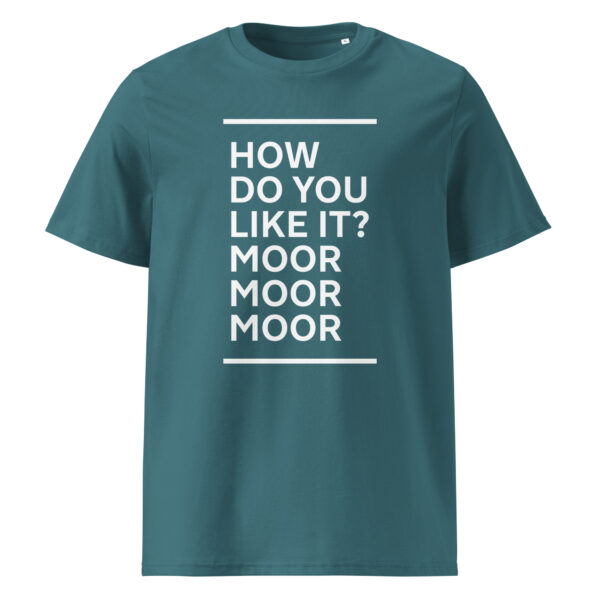 HOW DO YOU LIKE IT? MOOR MOOR MOOR (white print) - Unisex organic cotton t-shirt