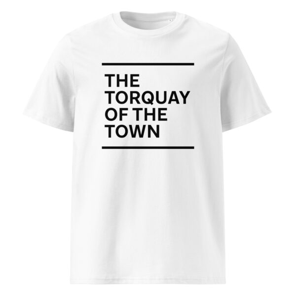 THE TORQUAY OF THE TOWN (black print) - Unisex organic cotton t-shirt